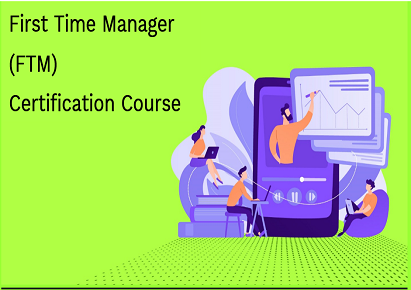First Time Manager (FTM) Certification Course EDUFTMCERT001