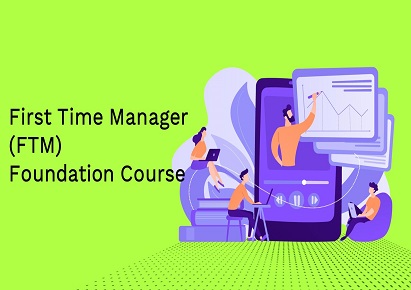 First Time Manager (FTM) Foundation Course FTMCEI3412